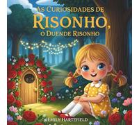 As Curiosidades de Risonho, o Duende Risonho: Vol. 1: Uma jornada mágica pelas maravilhas da natureza
