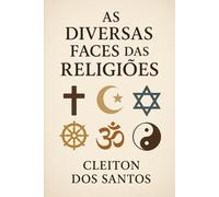 AS DIVERSAS FACES DAS RELIGIÕES