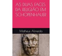 AS DUAS FACES DA RELIGIÃO EM SCHOPENHAUER