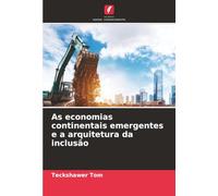 As economias continentais emergentes e a arquitetura da inclusão