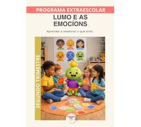 As emocións con Lumo: Educación emocional para recoñecer, comprender e expresar o que sinto. Segundo trimestre