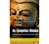 As Epopeias Hindus: Uma Introdução às Obras-Primas da Índia Antiga