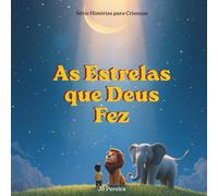 As Estrelas que Deus Fez: Uma história sobre a criação do mundo, para encantar e fazer dormir tranquilo, Coleção Hora de Dormir com Deus, Volume 3