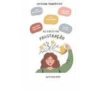 AS FACES DA FRUSTRAÇÃO: UM OLHAR TERAPÊUTICO