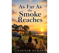 As Far As the SMOKE Reaches: FIRE