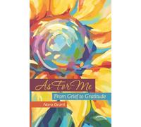 As For Me: From Grief to Gratitude