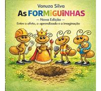 As Formiguinhas - Nova Edição: Entre o afeto, o aprendizado e a imaginação