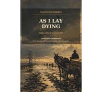 As I Lay Dying: ANNOTATED EDITION