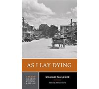 As I Lay Dying: Authoritative Text Backgrounds and Contexts Criticism: 0