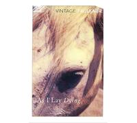 As I Lay Dying [Lingua inglese]: William Faulkner