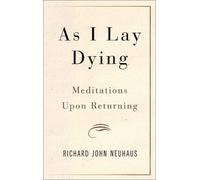 As I Lay Dying: Meditations Upon Returning