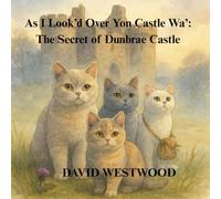 As I Look’d Over Yon Castle Wa’: The Secret of Dunbrae Castle