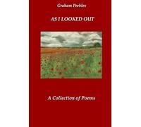 AS I LOOKED OUT: A Collection of Poems
