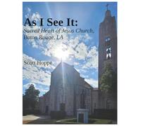 As I See It: Sacred Heart of Jesus Church, Baton Rouge, La