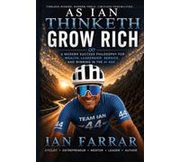 As Ian Thinketh: Grow Rich: A Modern Success Philosophy for Wealth, Leadership, Service, and Winning in the AI Age