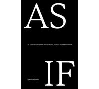 As If: 16 Dialogues about Sheep, Black Holes, and Movement (Tascabile)