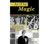 Randy Mills As If by Magic: The Story of Larry Bird's Indiana High S (Tascabile)