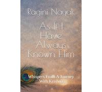 As If I Have Always Known Him: Whispers From A Journey With Krishna