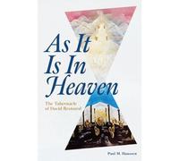 AS IT IS IN HEAVEN: The Tabernacle of David Restored