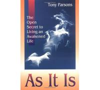 As It Is: The Opened Secret to an Awakened Life: The Open Secret of Spiritual Awakening