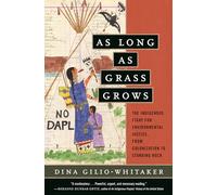 Dina Gilio-Whitaker As Long as Grass Grows (Tascabile)