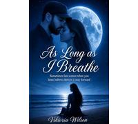 As Long as I Breathe: A story about pain, healing, and finding light when everything feels lost
