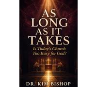 As Long As It Takes: Is Today's Church Too Busy for God?