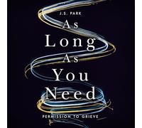 As Long as You Need: Permission to Grieve