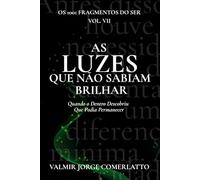 AS LUZES QUE AINDA NÃO SABIAM BRILHAR: Quando o Dentro Descobriu Que Podia Permanecer