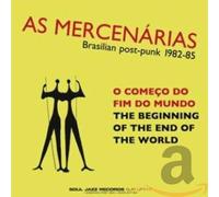 As Mercenarias - The Beginnng Of The End Of The Worl