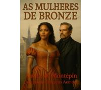 As mulheres de Bronze - Volume 2