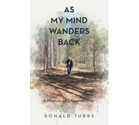 As My Mind Wanders Back: A Memoir of a Grandfather