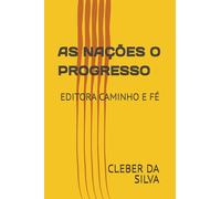 AS NAÇÕES O PROGRESSO: EDITORA CAMINHO E FÉ