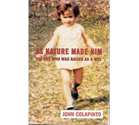 As Nature Made Him: The Boy Who Was Raised as A Girl