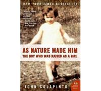 As Nature Made Him: The Boy Who Was Raised as a Girl (P.S.) (Paperback) - Common