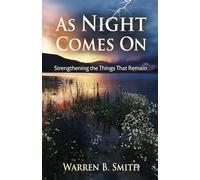 As Night Comes On: Strengthening the Things That Remain
