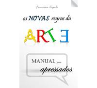 As novas regras da ARTE: Manual para apressaaados