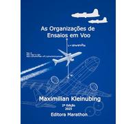As Organizações de Ensaios em Voo: Mantendo a eficiência e a segurança durante o desenvolvimento de aeronaves