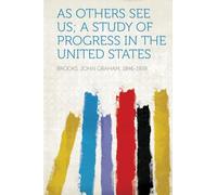 As Others See Us; a Study of Progress in the United States