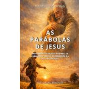 AS PARÁBOLAS DE JESUS: ENSINAMENTOS DE JESUS POR MEIO DE PARÁBOLAS, COMO A DO SEMEADOR E A DO FILHO PRÓDIGO: 32