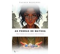 As Pedras de Maysha: Nem Todos os Gigantes São Visíveis
