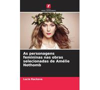 As personagens femininas nas obras selecionadas de Amélie Nothomb