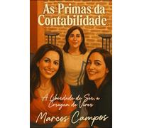 AS PRIMAS DA CONTABILIDADE: A Liberdade de Ser, a Coragem de Viver