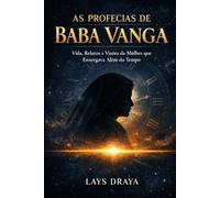 As Profecias de Baba Vanga: Vida, Relatos e Visões da Mulher que Enxergava Além do Tempo