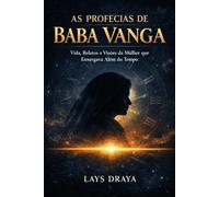 As Profecias de Baba Vanga: Vida, Relatos e Visões da Mulher que Enxergava Além do Tempo