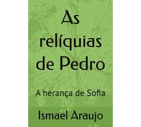 As relíquias de Pedro: A herança de Sofia