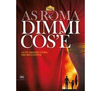 AS Roma dimmi cos'è. La più grande storia mai raccontata