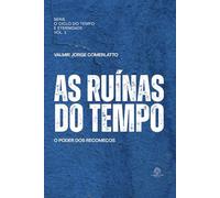 AS RUÍNAS DO TEMPO: O poder dos recomeços