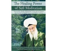 As-Sayyid, Nurjan Mirahmadi The Healing Power of Sufi Meditation (Tascabile)
