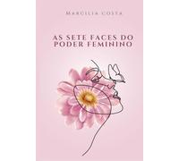 As sete faces do poder feminino